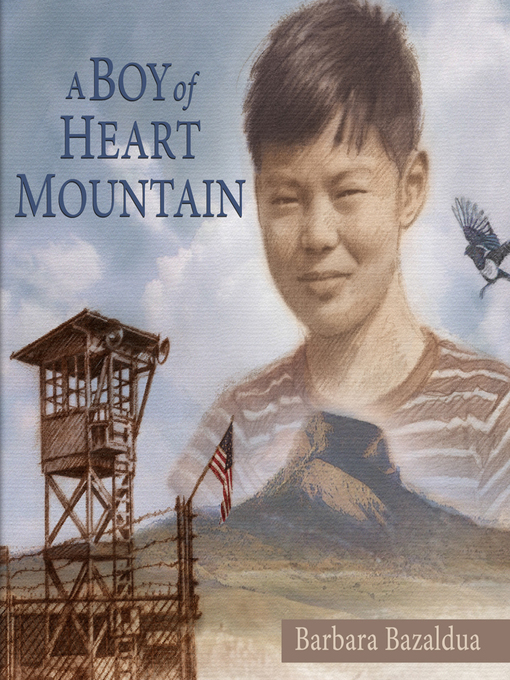 Title details for A Boy of Heart Mountain by Barbara Bazaldua - Available